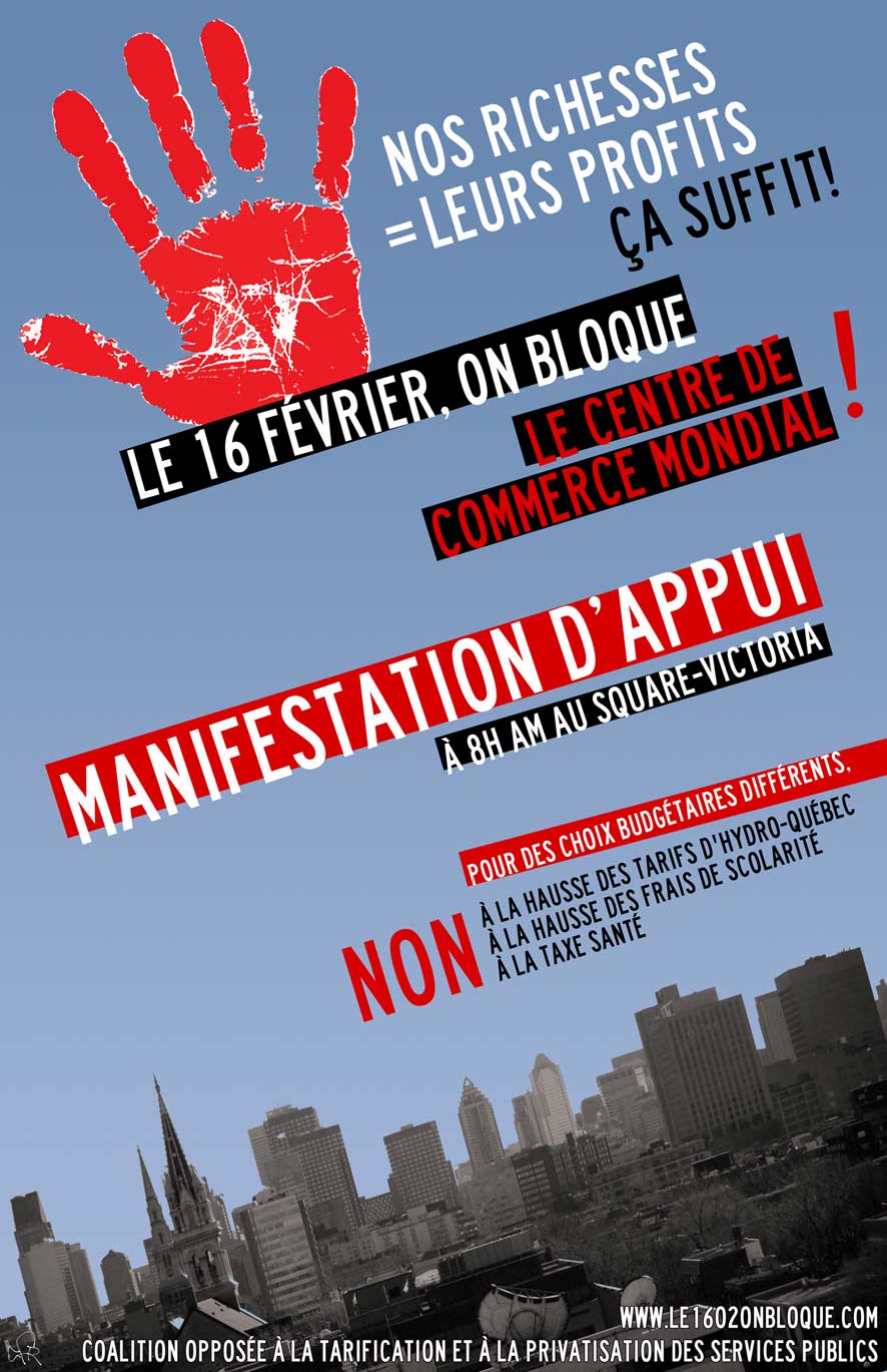 affiche: empreinte d'une main rouge au haut d'une photo de Montréal. Nos richesses = Leur profits. Manif d'appui au blocage du Centre de commerce mondial.